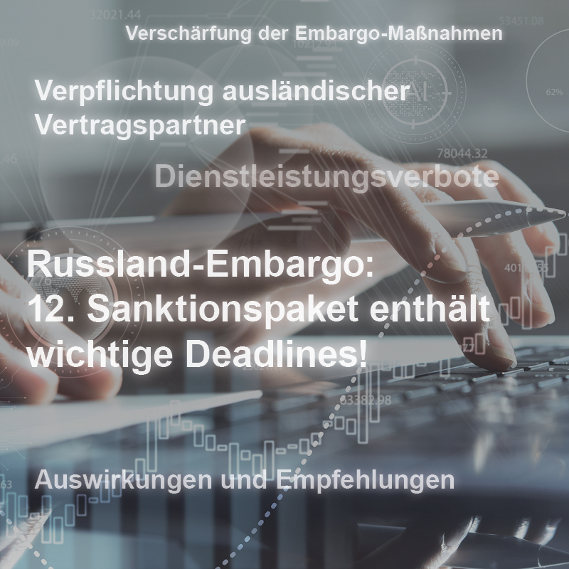 Russland-Embargo, 12. Sanktionspaket, wichtige Deadlines, Verpflichtung ausländischer Vertragspartner